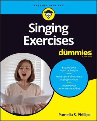 Singing Exercises for Dummies - Pamelia S. Phillips