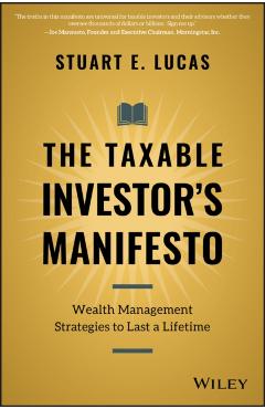 Coperta cărții 'The Taxable Investor's Manifesto: Wealth Management Strategies to Last a Lifetime - Stuart E. Lucas'