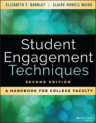 Student Engagement Techniques: A Handbook for College Faculty - Elizabeth F. Barkley