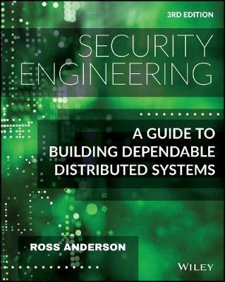 Security Engineering: A Guide to Building Dependable Distributed Systems - Ross Anderson