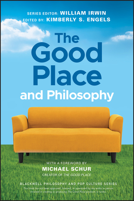The Good Place and Philosophy: Everything Is Forking Fine! - William Irwin