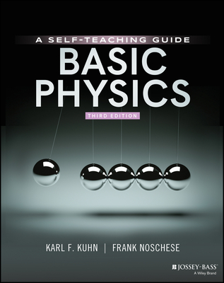 Basic Physics: A Self-Teaching Guide - Karl F. Kuhn