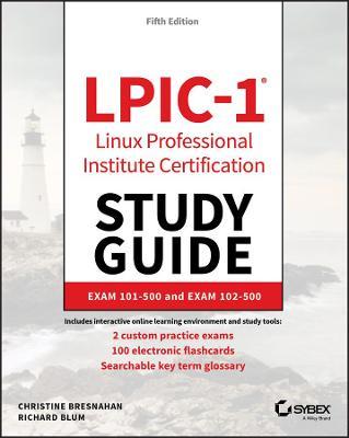 Lpic-1 Linux Professional Institute Certification Study Guide: Exam 101-500 and Exam 102-500 - Christine Bresnahan