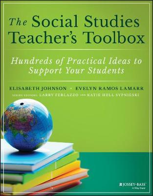 Coperta cărții 'The Social Studies Teacher's Toolbox: Hundreds of Practical Ideas to Support Your Students - Elisabeth Johnson'