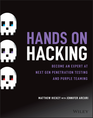 Hands on Hacking: Become an Expert at Next Gen Penetration Testing and Purple Teaming - Matthew Hickey