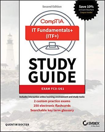Comptia It Fundamentals (Itf+) Study Guide: Exam Fc0-U61 - Quentin Docter