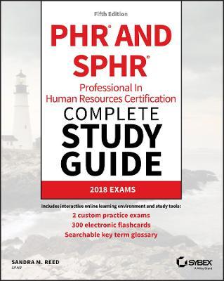 Phr and Sphr Professional in Human Resources Certification Complete Study Guide: 2018 Exams - Sandra M. Reed