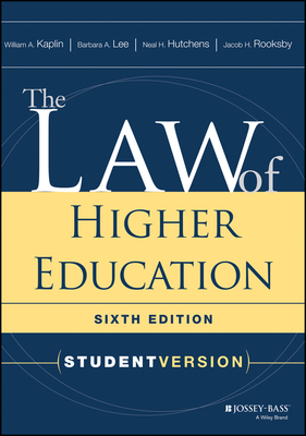 The Law of Higher Education: Student Version - William A. Kaplin