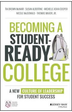 Poza produsului Becoming a Student-Ready College: A New Culture of Leadership for Student Success - Tia Brown Mcnair