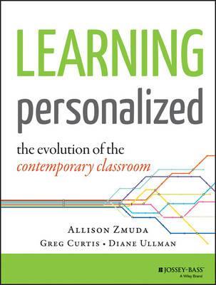Learning Personalized: The Evolution of the Contemporary Classroom - Allison Zmuda