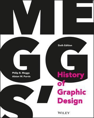 Meggs' History of Graphic Design - Philip B. Meggs