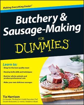 Butchery & Sausage-Making for Dummies - Tia Harrison