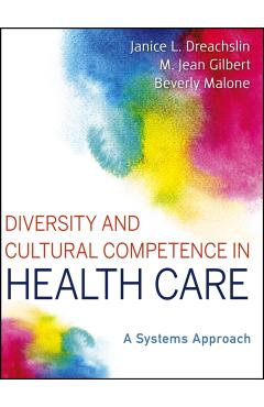 Poza produsului Diversity and Cultural Competence in Health Care: A Systems Approach - Janice L. Dreachslin