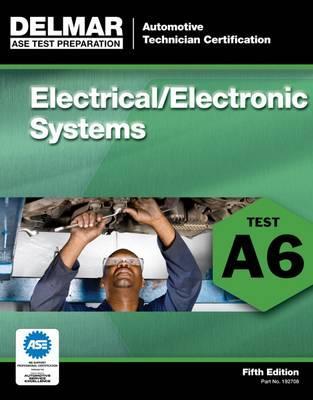 ASE Test Preparation - A6 Electrical/Electronic Systems - Delmar Publishers