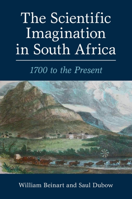 The Scientific Imagination in South Africa - William Beinart