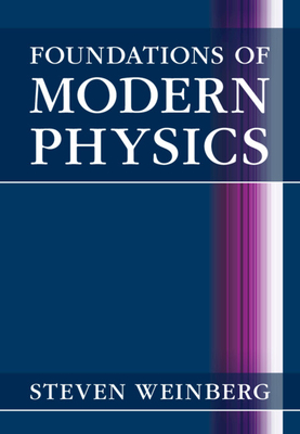Foundations of Modern Physics - Steven Weinberg