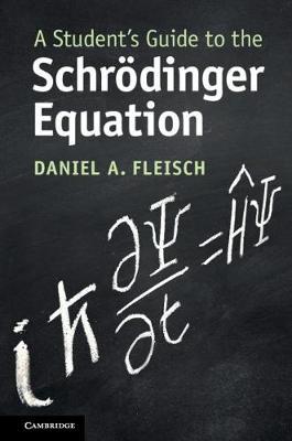 A Student's Guide to the Schr�dinger Equation - Daniel A. Fleisch