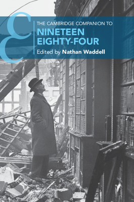 The Cambridge Companion to Nineteen Eighty-Four - Nathan Waddell