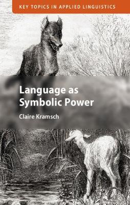 Language as Symbolic Power - Claire Kramsch