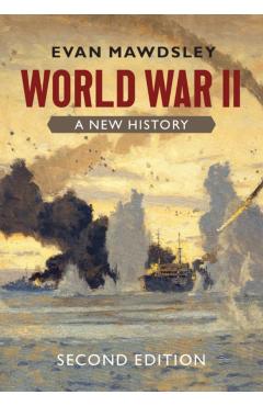 World War II: A New History - Evan Mawdsley