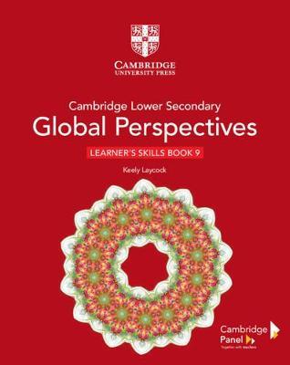 Cambridge Lower Secondary Global Perspectives Stage 9 Learner's Skills Book - Keely Laycock