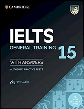 Ielts 15 General Training Student's Book with Answers with Audio with Resource Bank: Authentic Practice Tests - Cambridge University Press