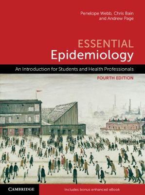Essential Epidemiology: An Introduction for Students and Health Professionals - Penelope Webb