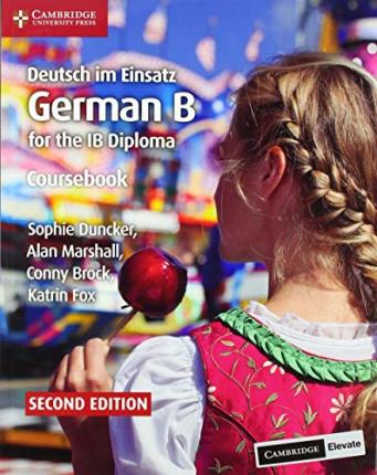 Deutsch Im Einsatz Coursebook with Cambridge Elevate Edition: German B for the Ib Diploma - Sophie Duncker