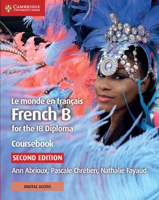 Le Monde En Fran�ais Coursebook with Cambridge Elevate Edition: French B for the Ib Diploma - Ann Abrioux
