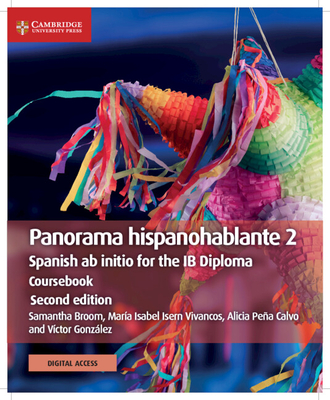 Panorama Hispanohablante 2 Coursebook with Cambridge Elevate Edition: Spanish AB Initio for the Ib Diploma - Mar�a Isabel Isern Vivancos