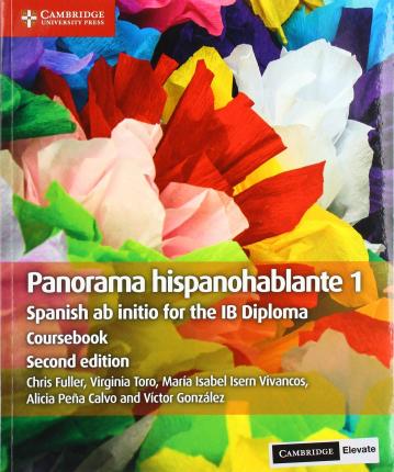 Panorama Hispanohablante 1 Coursebook with Cambridge Elevate Edition: Spanish AB Initio for the Ib Diploma - Chris Fuller