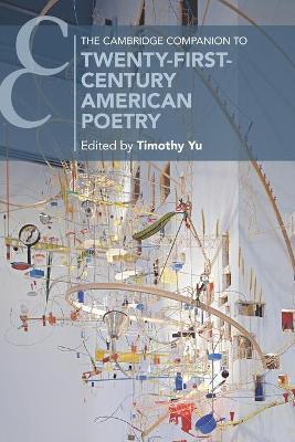 The Cambridge Companion to Twenty-First-Century American Poetry - Timothy Yu