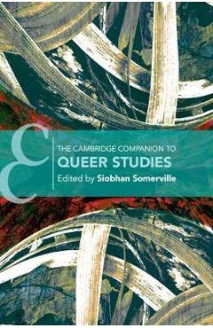 Poza produsului The Cambridge Companion to Queer Studies - Siobhan B. Somerville