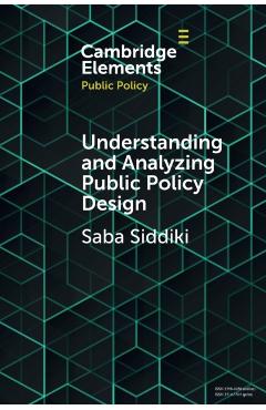 Poza produsului Understanding and Analyzing Public Policy Design - Saba Siddiki
