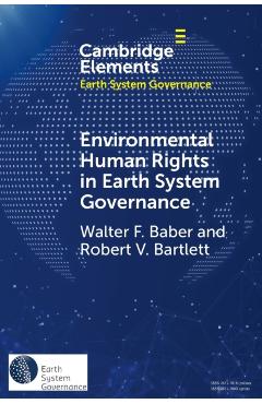 Coperta cărții 'Environmental Human Rights in Earth System Governance - Walter F. Baber'