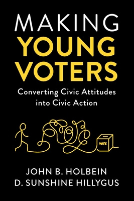 Making Young Voters - John B. Holbein