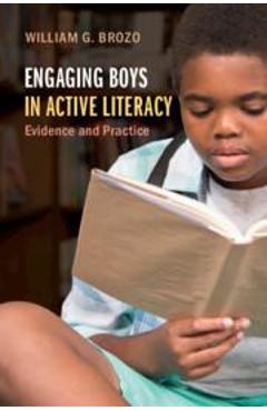 Engaging Boys in Active Literacy: Evidence and Practice