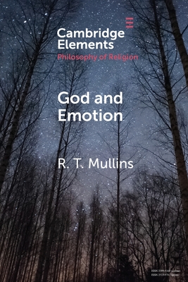 God and Emotion - R. T. Mullins