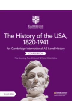 Cambridge International as Level History the History of the Usa, 1820-1941 Coursebook - Pete Browning