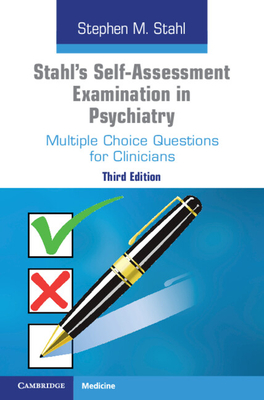 Stahl's Self-Assessment Examination in Psychiatry: Multiple Choice Questions for Clinicians - Stephen M. Stahl