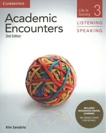 Academic Encounters Level 3 Student's Book Listening and Speaking with Integrated Digital Learning: Life in Society - Kim Sanabria