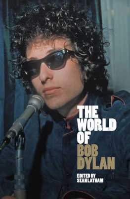The World of Bob Dylan - Sean Latham