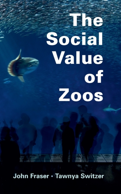 The Social Value of Zoos - John Fraser