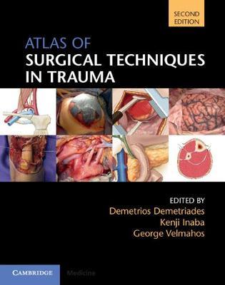 Atlas of Surgical Techniques in Trauma - Demetrios Demetriades