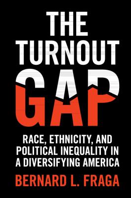 The Turnout Gap - Bernard L. Fraga