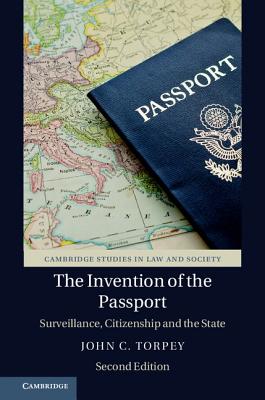 The Invention of the Passport - John C. Torpey