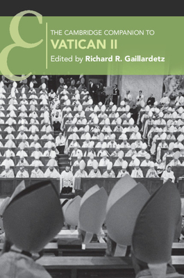 The Cambridge Companion to Vatican II - Richard R. Gaillardetz