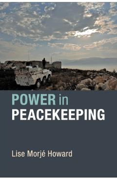 Power in Peacekeeping - Lise Morj Howard