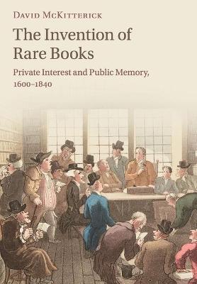 The Invention of Rare Books - David Mckitterick