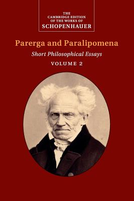 Schopenhauer: Parerga and Paralipomena - Arthur Schopenhauer